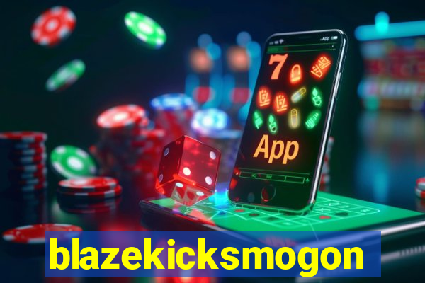 blazekicksmogon