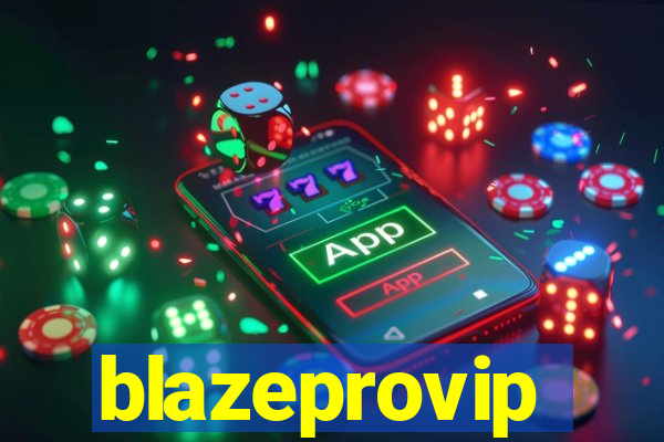 blazeprovip