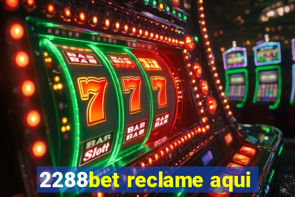 2288bet reclame aqui