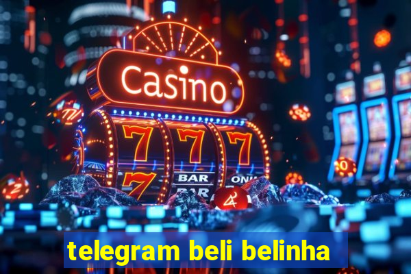 telegram beli belinha