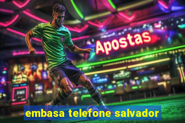 embasa telefone salvador