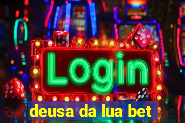 deusa da lua bet