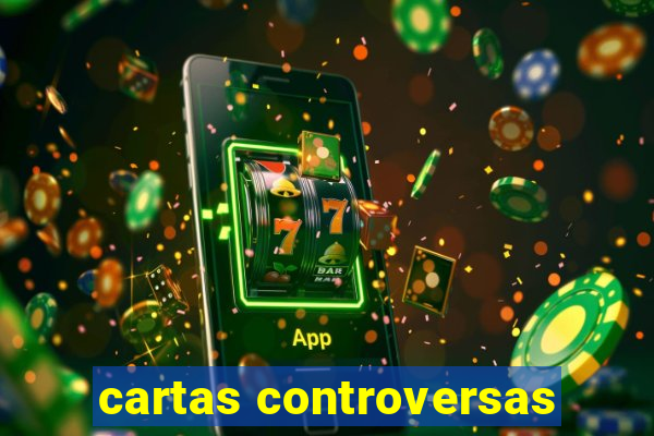 cartas controversas