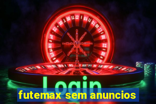 futemax sem anuncios