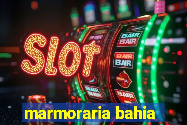 marmoraria bahia