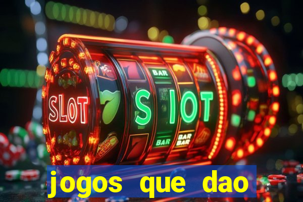 jogos que dao dinheiro ao se cadastrar