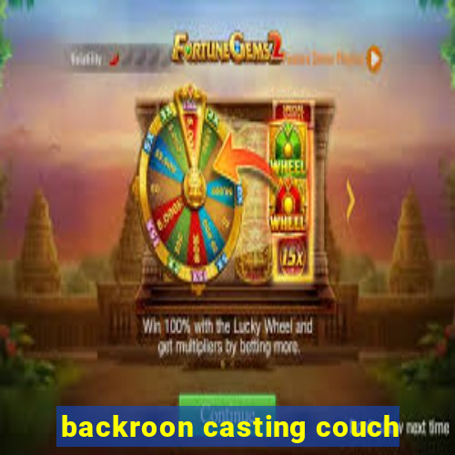 backroon casting couch