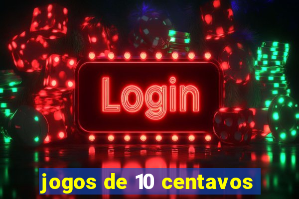 jogos de 10 centavos