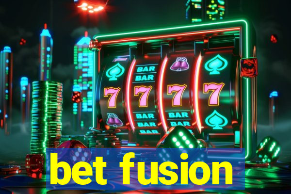 bet fusion