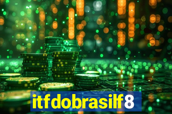 itfdobrasilf8