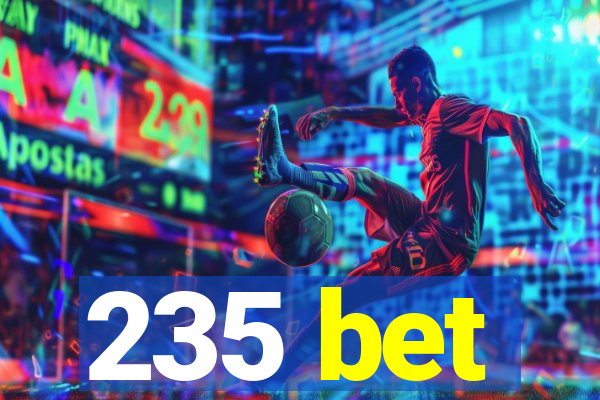 235 bet