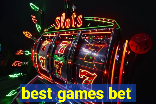 best games bet