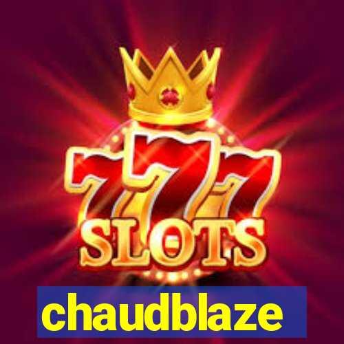 chaudblaze