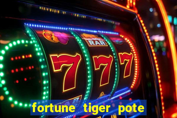 fortune tiger pote de ouro completo