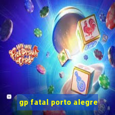 gp fatal porto alegre