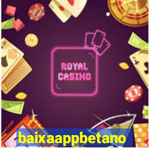 baixaappbetano