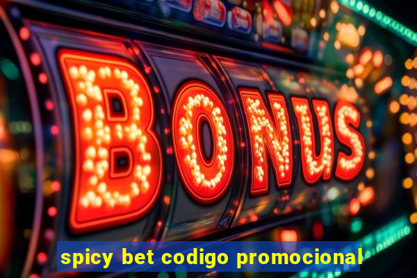 spicy bet codigo promocional