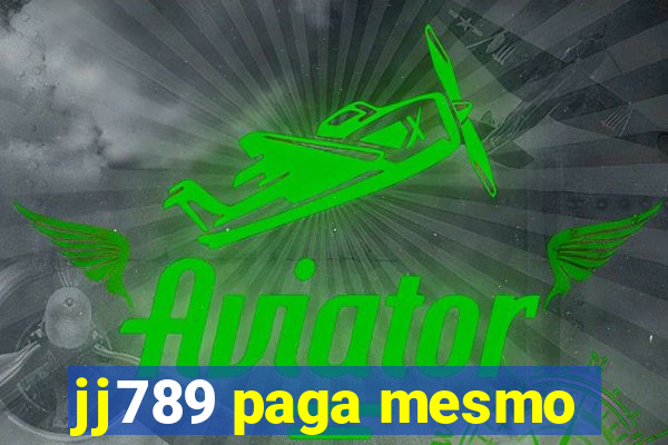 jj789 paga mesmo