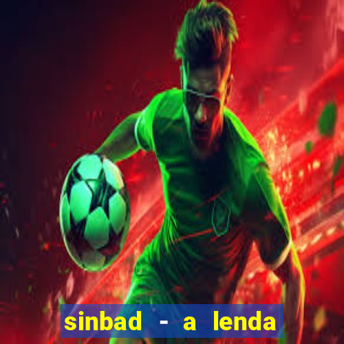 sinbad - a lenda dos sete mares superflix