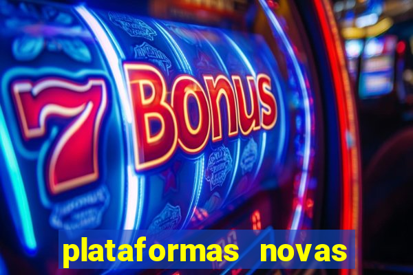 plataformas novas do tigrinho