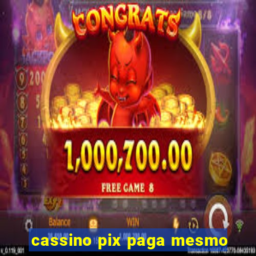 cassino pix paga mesmo