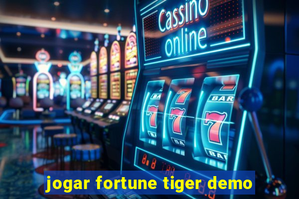 jogar fortune tiger demo