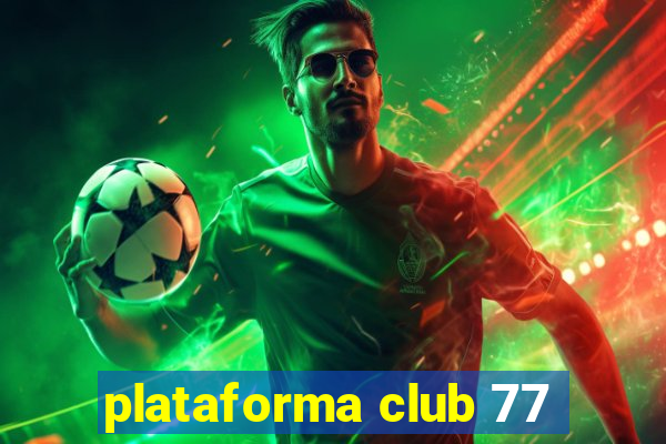 plataforma club 77