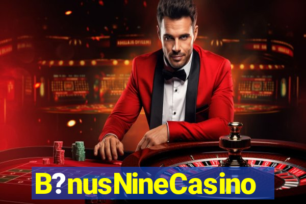 B?nusNineCasino