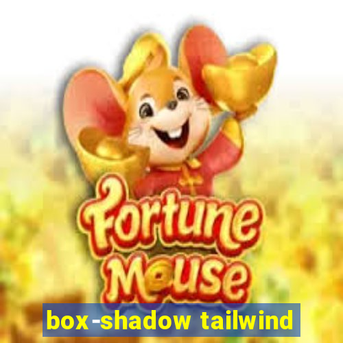 box-shadow tailwind