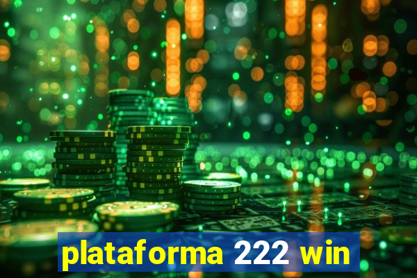 plataforma 222 win