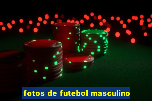 fotos de futebol masculino