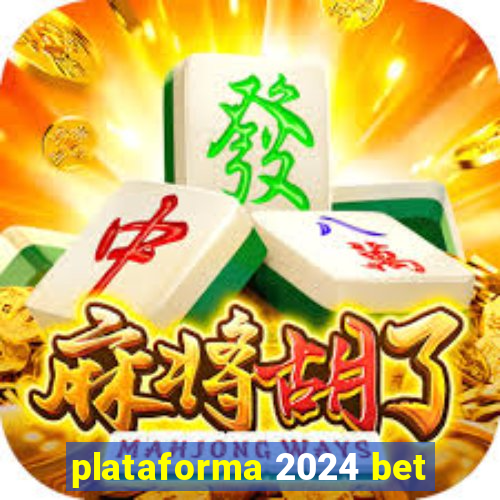 plataforma 2024 bet