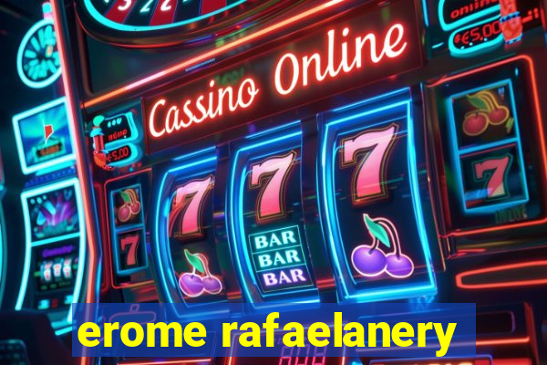 erome rafaelanery