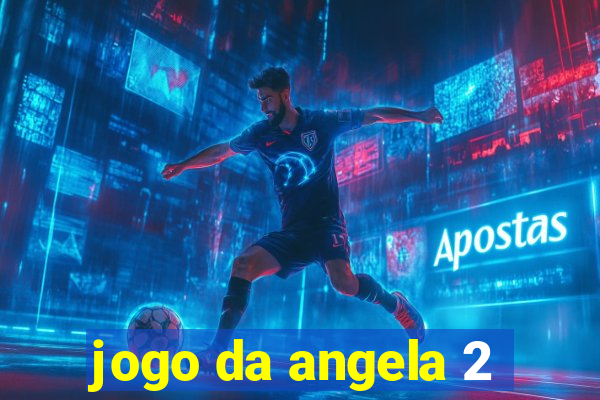 jogo da angela 2