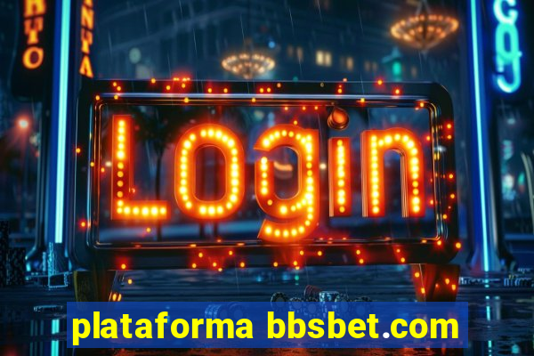 plataforma bbsbet.com