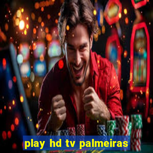 play hd tv palmeiras