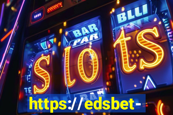 https://edsbet-com.jogos.app