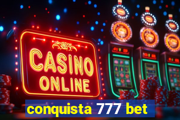 conquista 777 bet