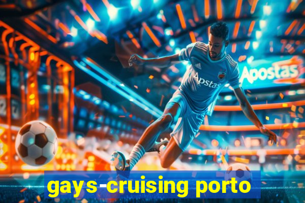 gays-cruising porto