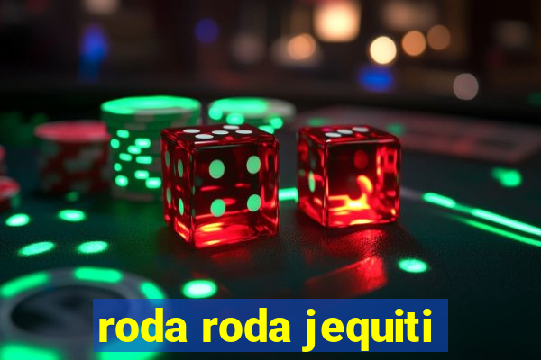 roda roda jequiti