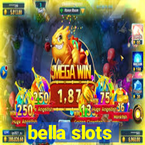 bella slots