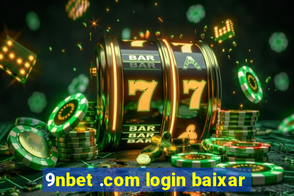 9nbet .com login baixar