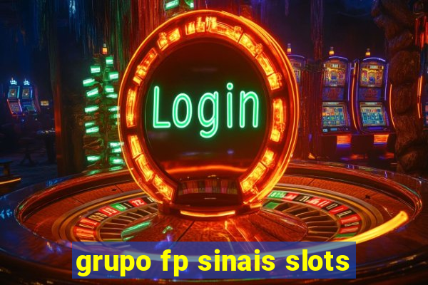 grupo fp sinais slots