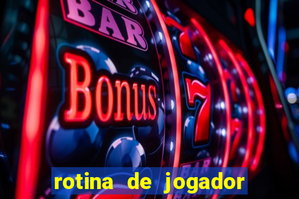 rotina de jogador de futebol