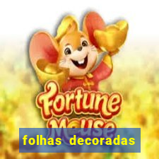 folhas decoradas para imprimir