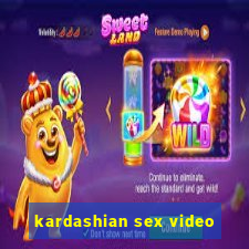 kardashian sex video