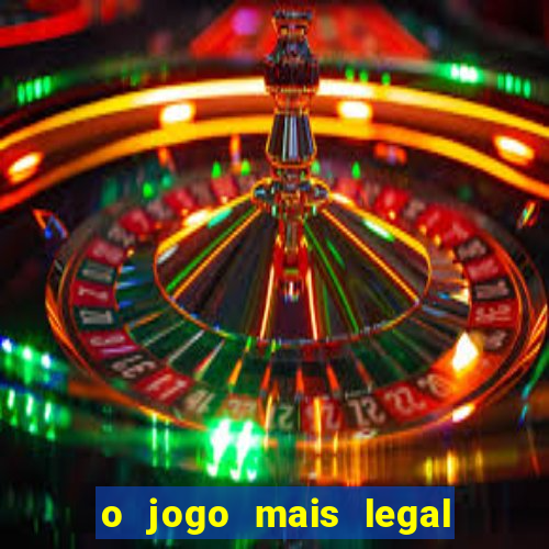 o jogo mais legal do mundo para celular