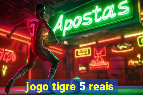 jogo tigre 5 reais