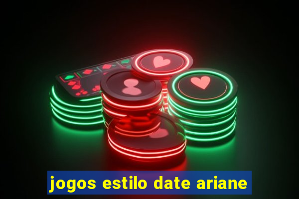 jogos estilo date ariane