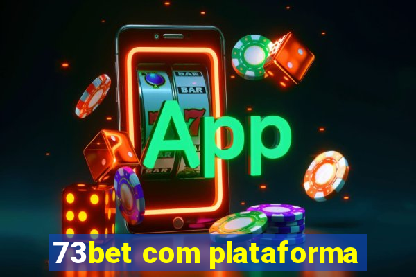 73bet com plataforma